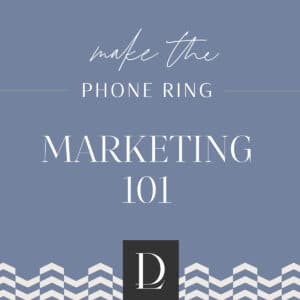 Make the Phone Ring - Marketing 101